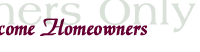 Welcome Homeowners