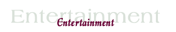Entertainment